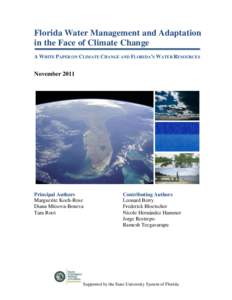 Florida Water Management and Adaptation in the Face of Climate Change A WHITE PAPER ON CLIMATE CHANGE AND FLORIDA’S WATER RESOURCES November 2011