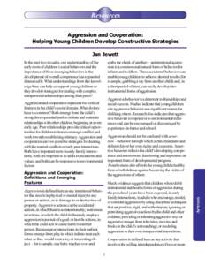 Resources Aggression and Cooperation: Helping Young Children Develop Constructive Strategies Jan Jewett grabs the cheek of anotherunintentional aggression is a common and natural form of behavior for infants and toddle