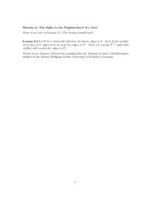 Mistake in ‘The Splits in the Neighborhood of a Tree’ There is an error in Lemma 3.2. The Lemma should read: Lemma 3.2 Let E 0 be a connected collection of interior edges in T . Let k be the number of vertices of T a