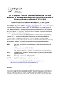 TSCP Outreach Director, President of CertiPath and Vice President of Security Services and Collaboration Solutions at Exostar to Present at Digital ID World 2008 Architecture for Secure Information-Sharing on the Agenda 