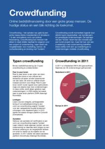 Crowdfunding Online bedrijfsfinanciering door een grote groep mensen. De huidige status en een blik richting de toekomst. Crowdfunding – het ophalen van geld bij een grote massa kleine investeerders of donateurs – is