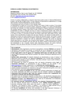 CORSO DI LAUREA TRIENNALE IN MATEMATICA INFORMAZIONI Segreteria didattica: Sig.ra Laura Filippetti, telCoordinatore corso di laurea: Prof. Daniele Guido Sito web: http://www.mat.uniroma2.it/didattica/ E-mai