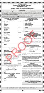 OFFICIAL BALLOT PRESIDENTIAL GENERAL ELECTION NOVEMBER 6, 2012 STATE OF MARYLAND, WASHINGTON COUNTY INSTRUCTIONS To vote, completely fill in the oval