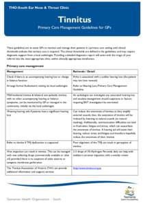 THO-South Ear Nose & Throat Clinic  Tinnitus Primary Care Management Guidelines for GPs  These guidelines are to assist GPs to monitor and manage their patients in a primary care setting until clinical