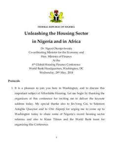 FEDERAL REPUBLIC OF NIGERIA  Unleashing the Housing Sector in Nigeria and in Africa Dr. Ngozi Okonjo-Iweala Co-ordinating Minister for the Economy and