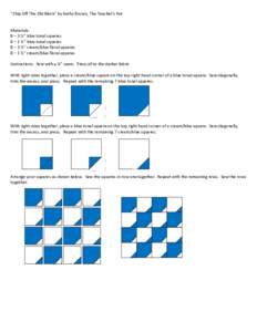 “Chip Off The Old Block” by Kathy Brown, The Teacher’s Pet  Materials: 8 – 3 ½” blue tonal squares 8 – 1 ½” blue tonal squares 8 – 3 ½” cream/blue floral squares