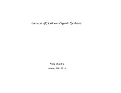 Samarium(II) Iodide in Organic Synthesis  Aroop Chandra January 10th, 2013  Samarium