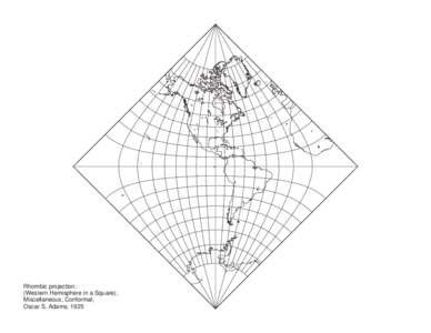 Rhombic projection; (Western Hemisphere in a Square); Miscellaneous; Conformal; Oscar S. Adams; 1925  