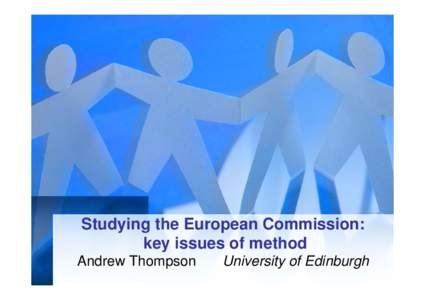 Microsoft PowerPoint - Thompson_Andrew - Studying the European Commission - ECPR, Porto - June2010[1].ppt