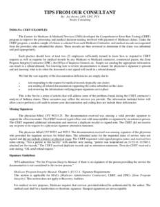 TIPS FROM OUR CONSULTANT By: Joy Newby, LPN, CPC, PCS Newby Consulting INDIANA CERT EXAMPLES The Centers for Medicare & Medicaid Services (CMS) developed the Comprehensive Error Rate Testing (CERT)