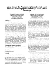 Using Answer Set Programming to model multi-agent scenarios involving agents’ knowledge about other’s knowledge Chitta Baral, Gregory Gelfond  Tran Cao Son, Enrico Pontelli