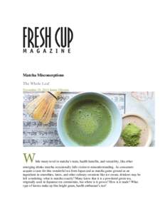 Matcha Misconceptions The Whole Leaf November 19, 2014 James Oliveira W