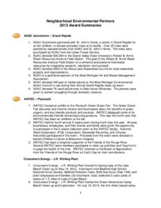 Neighborhood Environmental Partners 2013 Award Summaries ADAC Automotive – Grand Rapids 1. ADAC Automotive partnered with St. John’s Home, a center in Grand Rapids for at risk children, to donate and plant trees at i