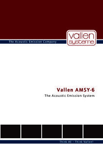 The Acoustic Emission Company  Vallen AMS Y-6 The Aco u st ic Emissio n System  T h i n k AE – T h i n k Va l le n!