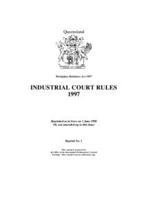 Queensland  Workplace Relations Act 1997 INDUSTRIAL COURT RULES 1997