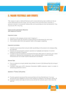 2. MAJOR FESTIVALS AND EVENTS This category is open to hallmark festivals and/or events (including major exhibitions) that a) create substantial economic impact, b) attract visitors from interstate and/or overseas, c) ge