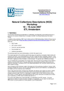 International Union for Biological Sciences Taxonomic Databases Working Group http://www.tdwg.org
