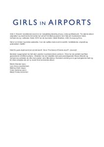 Girls in Airports’ enestående sound er en mangfoldig blanding af jazz, indie og folkemusik. Tre stærke album udgivelser og medrivende koncerter har på kort tid slået gruppens navn fast på musikscenen både herhjem