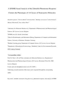 A KNIME-based Analysis of the Zebrafish Photomotor Response Clusters the Phenotypes of 14 Classes of Neuroactive Molecules Daniëlle Copmans1, Thorsten Meinl2, Christian Dietz3, Matthijs van Leeuwen4, Julia Ortmann5, Mic