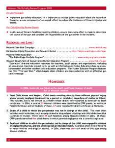 Missouri Child Fatality Review Program 2006 For professionals: zz Implement gun safety education. It is important to include public education about the hazards of firearms, as one component of an overall effort to reduce