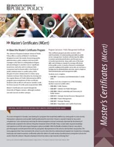 About the Master’s Certificates Program The Johnson-Shoyama Graduate School of Public Policy offers a variety of Master’s Certificates designed to meet the needs of practicing public administrators, policy analysts a
