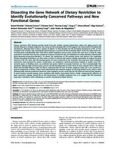 Dissecting the Gene Network of Dietary Restriction to Identify Evolutionarily Conserved Pathways and New Functional Genes Daniel Wuttke1, Richard Connor2, Chintan Vora1, Thomas Craig1, Yang Li1¤, Shona Wood1, Olga Vasie