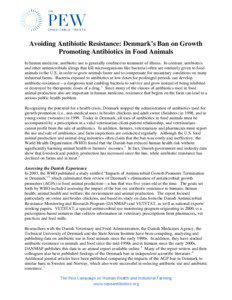 Avoiding Antibiotic Resistance: Denmark’s Ban on Growth Promoting Antibiotics in Food Animals In human medicine, antibiotic use is generally confined to treatment of illness. In contrast, antibiotics