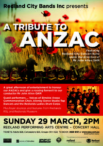 Redland City Bands Inc presents  A TRIBUTE TO ANZAC Featuring
