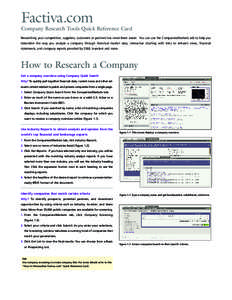 Factiva.com Company Research Tools Quick Reference Card Researching your competition, suppliers, customers or partners has never been easier. You can use the Companies/Markets tab to help you streamline the way you analy