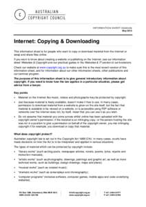 INFORMATION SHEET G056v08 May 2014 Internet: Copying & Downloading This information sheet is for people who want to copy or download material from the Internet or swap and share files online.