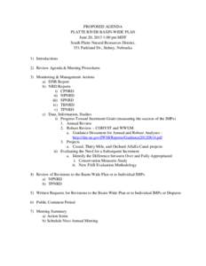 PROPOSED AGENDA PLATTE RIVER BASIN-WIDE PLAN June 20, 2013 1:00 pm MDT South Platte Natural Resources District, 551 Parkland Dr., Sidney, Nebraska 1) Introductions