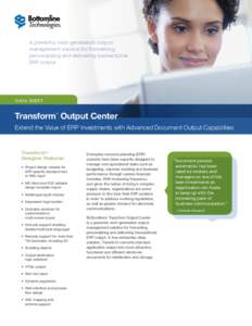 A powerful, next-generation output management solution for formatting, personalizing and delivering transactional ERP output.  Data Sheet