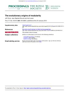 Downloaded from rspb.royalsocietypublishing.org on January 30, 2013  The evolutionary origins of modularity Jeff Clune, Jean-Baptiste Mouret and Hod Lipson Proc. R. Soc. B, , published online 30 January 