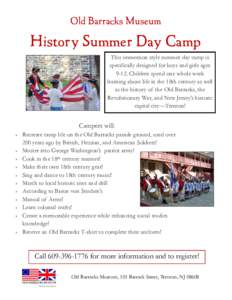 Old Barracks Museum  History Summer Day Camp This immersion style summer day camp is specifically designed for boys and girls ages[removed]Children spend one whole week