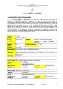 MÁSTER EN AGENTES DE IGUALDAD DE OPORTUNIDADES PARA LAS MUJERES EN EL ÁMBITO RURAL Universidad de Lleida - CursoMateria: MUJERES Y LENGUAJE 1. DESCRIPCIÓN Y CONTEXTUALIZACIÓN