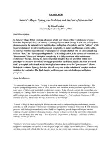 PRAISE FOR  Nature’s Magic: Synergy in Evolution and the Fate of Humankind By Peter Corning (Cambridge University Press, 2003) Book Description: