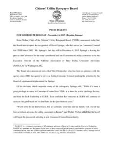 Citizens’ Utility Ratepayer Board Board Members: Brian Weber, Chair Ellen K. Janoski, Vice-Chair Bob Kovar, Member James L. Mullin II, Member