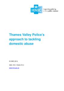 Thames Valley Police’s approach to tackling domestic abuse © HMIC 2014 ISBN: [removed]