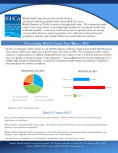 Rhode Island’s nine community health centers, including 8 federally qualified health centers (FQHCs), serve Rhode Islanders at 29 office locations throughout the state. The community health centers have a long history 