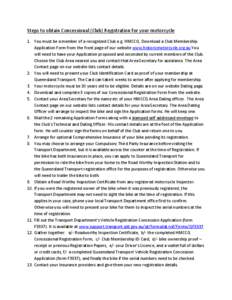 Steps to obtain Concessional (Club) Registration for your motorcycle 1. You must be a member of a recognized Club e.g. HMCCQ. Download a Club Membership Application Form from the front page of our website www.historicmot