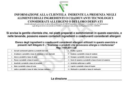 INFORMAZIONE ALLA CLIENTELA INERENTE LA PRESENZA NEGLI ALIMENTI DEGLI INGREDIENTI O COADIUVANTI TECNOLOGICI CONSIDERATI ALLERGENI O DEI LORO DERIVATI Cartello informativo provvisorio in attesa della pubblicazione del DPC