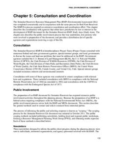 FINAL ENVIRONMENTAL ASSESSMENT  Chapter 5: Consultation and Coordination The Steinaker Reservoir Resource Management Plan (RMP) Environmental Assessment (EA) was completed concurrently and in conjunction with the same pr