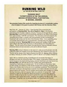 “RUNNING WILD” TO PARTICIPATE IN THE 19th ANNUAL SEDONA INTERNATIONAL FILM FESTIVAL IN SEDONA, ARIZONA Documentary feature film marks the inspiring journey of a remarkable cowboy who triumphs in his quest to protect 