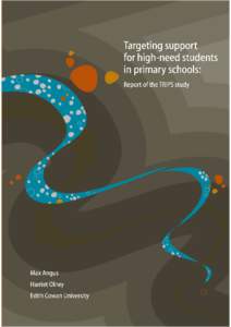 TARGETING SUPPORT for high-need students in primary schools: Report of theTRIPS study  Max Angus