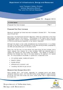 Department of Infrastructure, Energy and Resources Land Transport Safety Division Vehicle Operations Branch Taxi and Hire Vehicle Newsletter  Issue 70 - August 2013