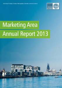 University of Cologne | Faculty of Management, Economics and Social Sciences  Marketing Area Annual Report 2013  		Page