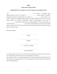 Part B PURCHASING GROUP FORM APPOINTMENT OF ATTORNEY TO ACCEPT SERVICE AND DESIGNATION The _____________________________________________ (“the Group”), a purchasing group organized under the laws of the State of ____