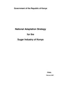 Government of the Republic of Kenya  National Adaptation Strategy for the Sugar Industry of Kenya