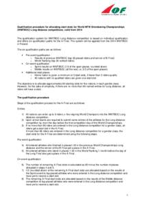 Qualification procedure for allocating start slots for World MTB Orienteering Championships (WMTBOC) Long distance competitions, valid from 2014 The qualification system for WMTBOC Long distance competition is based on i
