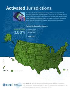 Activated Jurisdictions As part of the Secure Communities strategy, ICE is leveraging a federal biometric information sharing capability to quickly and accurately identify aliens in law enforcement custody. Since this ca